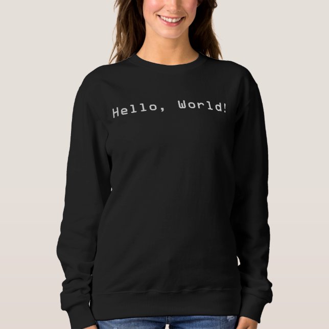 Hello World  Programmer  Computer Skills Nerd Geek Sweatshirt (Vorderseite)