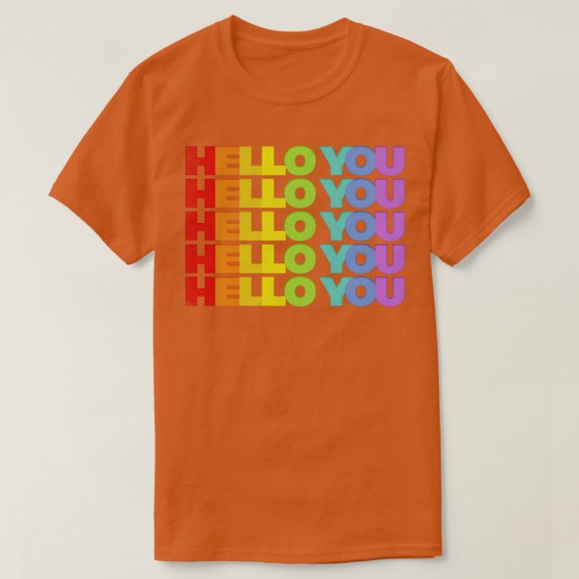 HELLO YOU Rainbow Fashion Style Typographic Design T-Shirt (Design vorne)