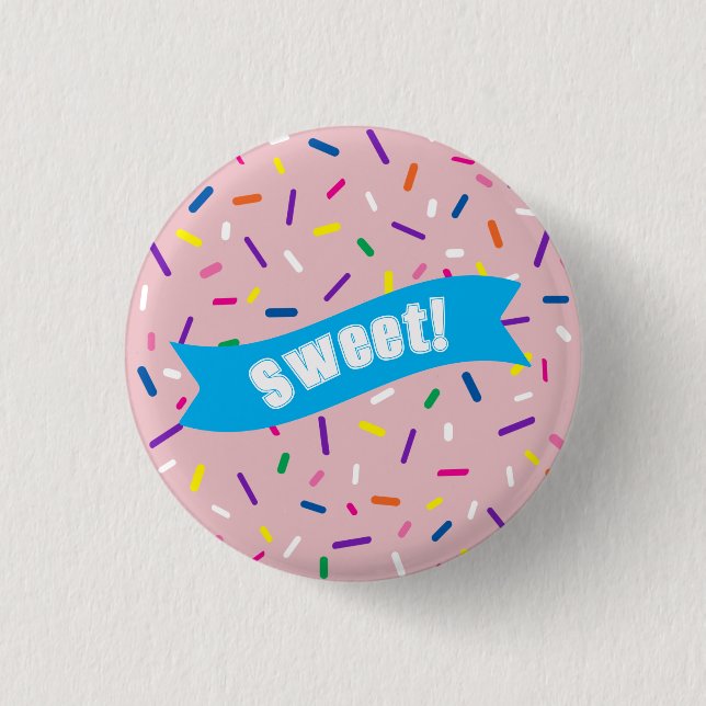 Hellrosa Streusel 'Süß!' Abzeichen Button (Vorderseite)