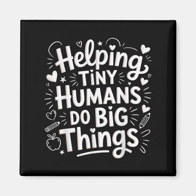 Helng Tiny Humans Do Big Things Teacher Minimal Qu Magnet (Vorne)