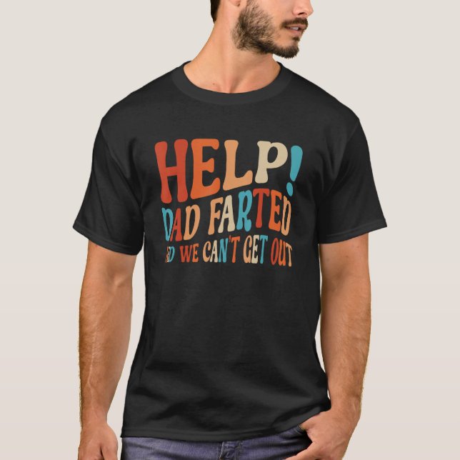 Help Dad Farted We Can t Get Out  Family Vacation  T-Shirt (Vorderseite)
