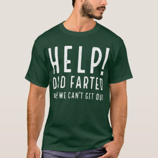Help Dad Fed And We CanT Get Out Dad Carravel funn T-Shirt