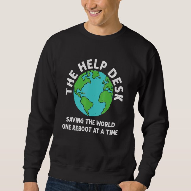 Help Desk Rettend Technischer Support für den Welt Sweatshirt (Vorderseite)