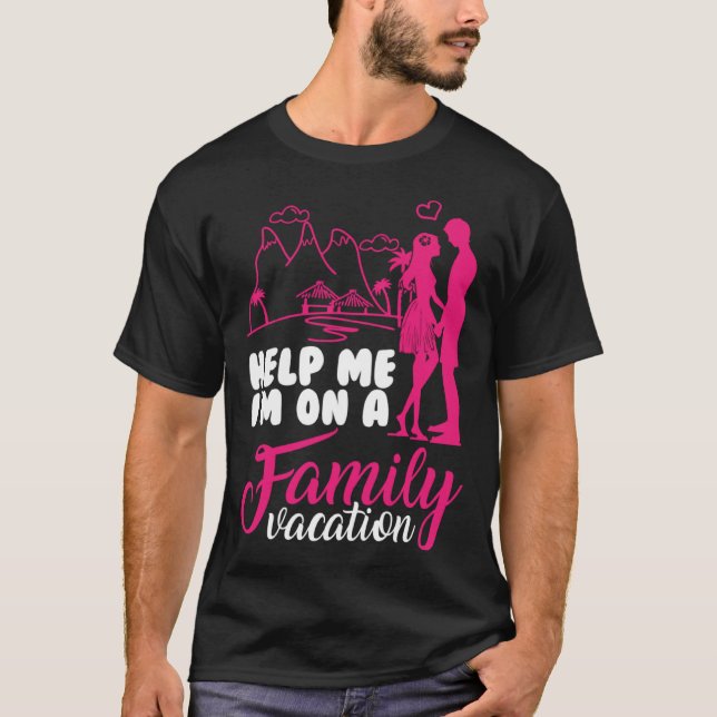 Help me i am on a Family Vacation Cool Vacation Lo T-Shirt (Vorderseite)