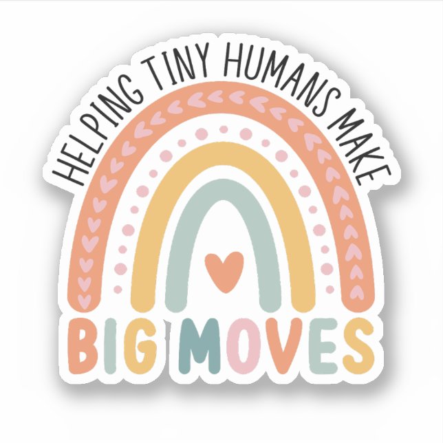 Helping Tiny Humans Make Big Moves Kids Therapist Aufkleber (Vorderseite)