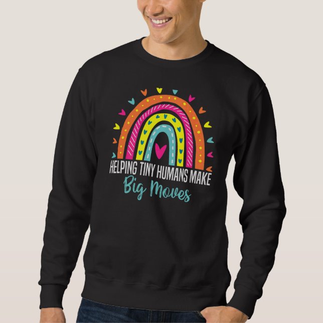 Helping Tiny Humans Make Big Moves Physical Therap Sweatshirt (Vorderseite)