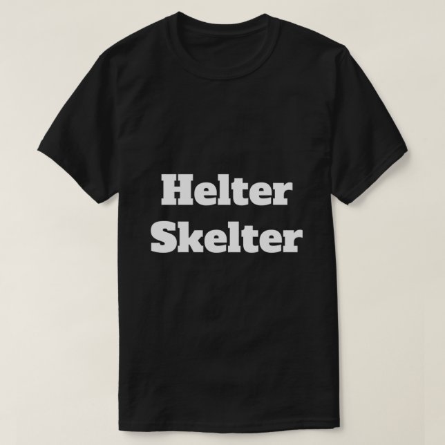 Helter Skelter Classic T-Shirt (Design vorne)