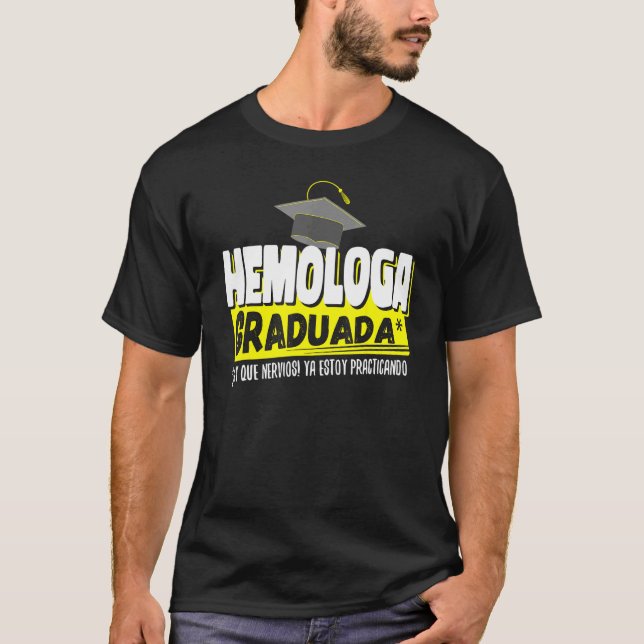 Hemologa Graduada Ya Estoy Practicando Gracioso T-Shirt (Vorderseite)