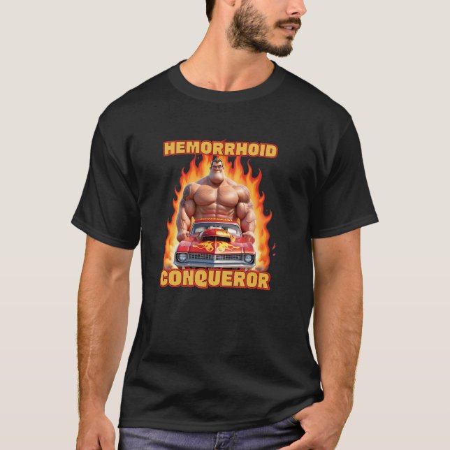 Hemorrhoid Eroberer Funny Meme T-Shirt (Vorderseite)