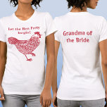 Hen Party Bachelorette Grandma der Braut T-Shirt<br><div class="desc">Spaß beim Party Bachelorette Hühnerdesign. Der hintere Text liest Oma der Braut. Ändern Sie den Text auf der Vorder- und Rückseite,  fügen Sie einen Namen hinzu,  oder löschen Sie einen Text,  der angepasst werden soll. Holen Sie sich ein passendes für jedes Mitglied der Herde! Originelle Kunst von Nic Squirrell.</div>