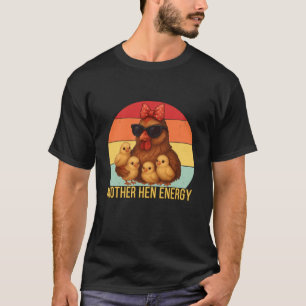 Hennenmutter Energie Farm Mama Lustige Henne Hühne T-Shirt