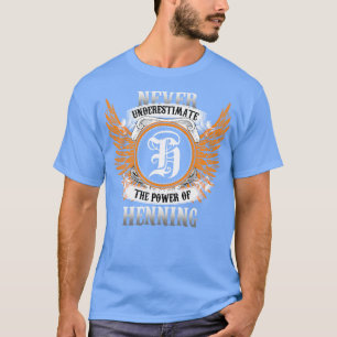 Henning Name Shirt nie unterschätzen den Power O