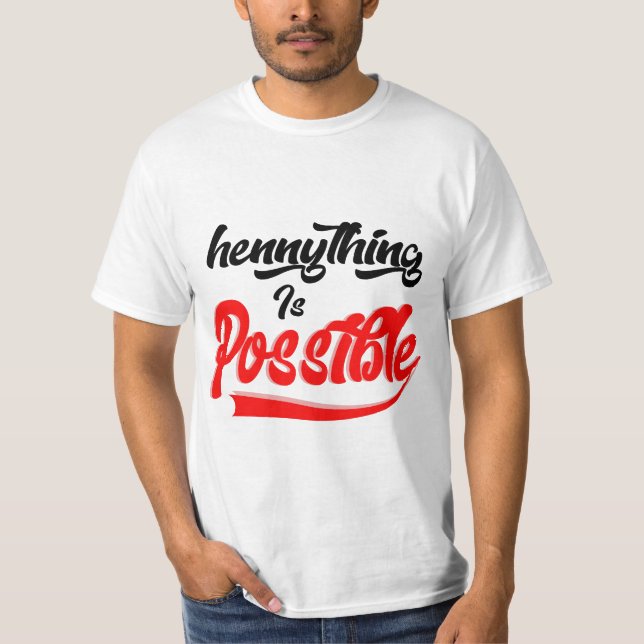 Hennything Is T-Shirt (Vorderseite)