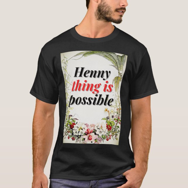 Hennything ist möglich T-Shirt (Vorderseite)
