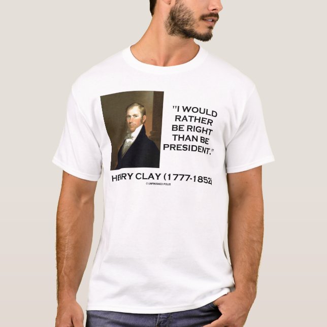 Henry Clay hätte eher Recht als Präsident T-Shirt (Vorderseite)
