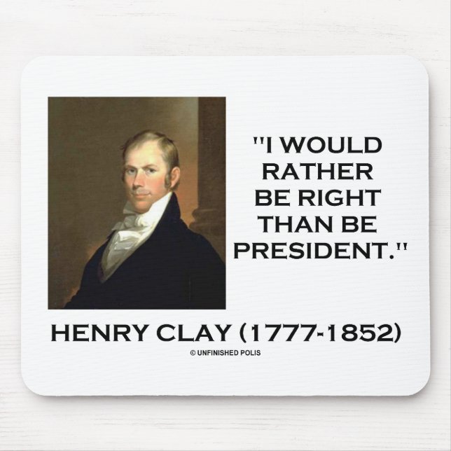 Henry Clay wäre eher richtig als Präsident Mousepad (Vorne)