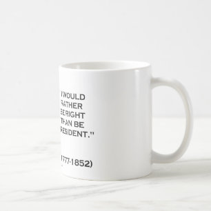 Henry Clay würde eher Recht haben, als Präsident Kaffeetasse