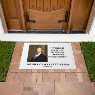 Henry Clay würde ich eher Recht haben als Präsiden Fußmatte