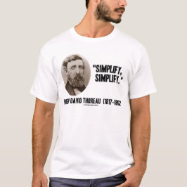 Henry David Thoreau vereinfacht das Zitat T-Shirt