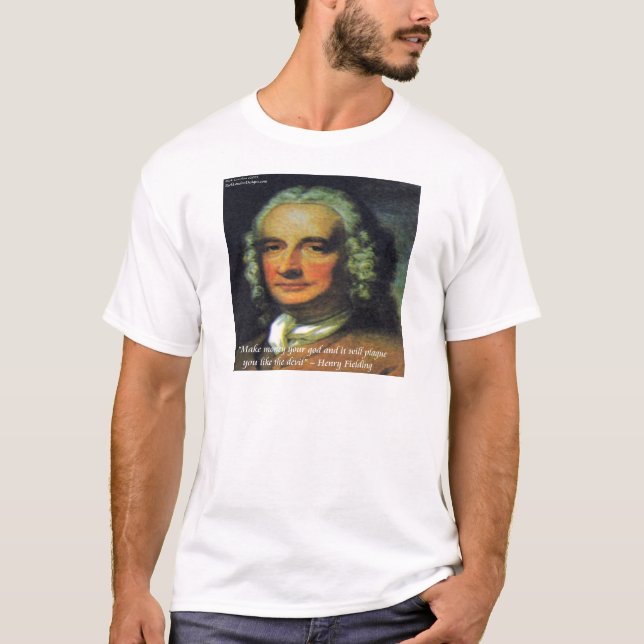 Henry Fielding "Wenn Geld dein Gott ist" Zitat T-Shirt (Vorderseite)