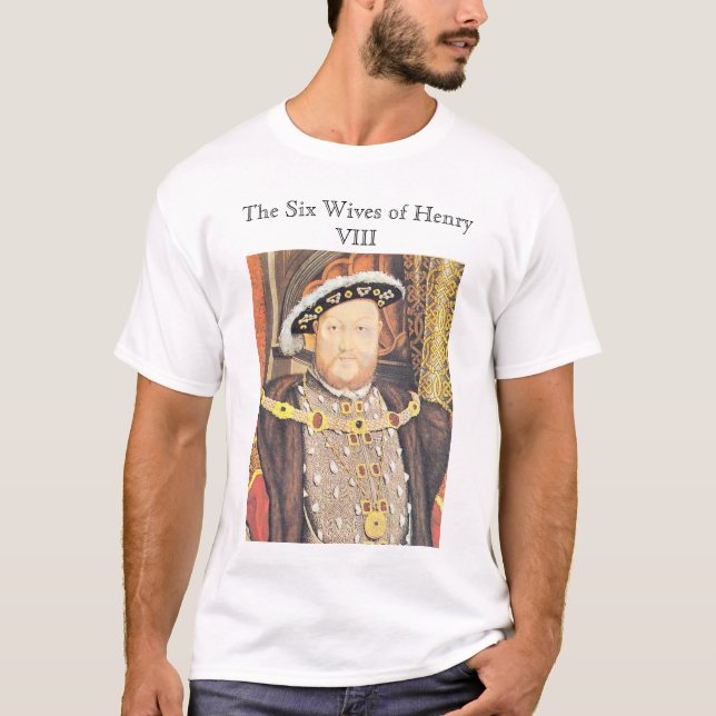 Henry VIII, die sechs Ehefrauen von Henry VIII T-Shirt (Vorderseite)