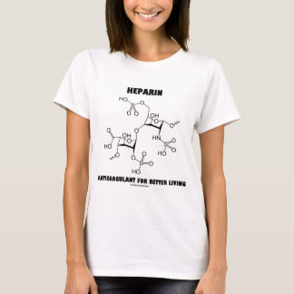 Heparin Antikoagulans für besseres Leben (Molekül) T-Shirt