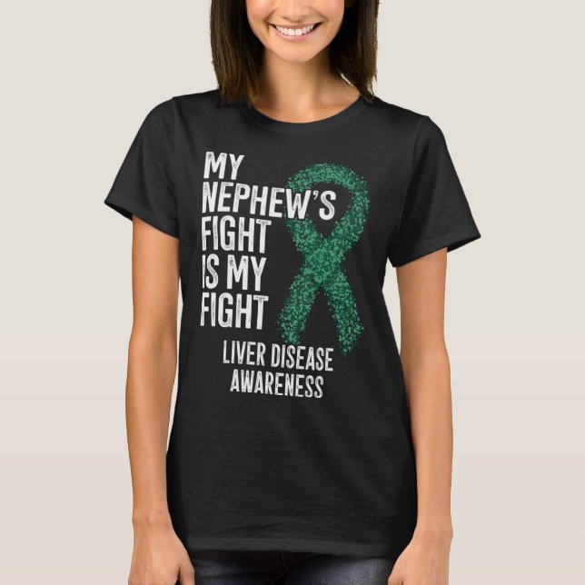 Hepatic Disease My Nephew s Fight Is My Fight Live T-Shirt (Vorderseite)