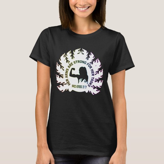 Her Arms Are Strong Christian Faith Proverbs 31:17 T-Shirt (Vorderseite)