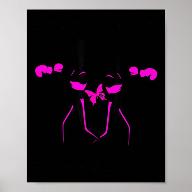 Her Breast Cancer Fight Is My Fight Friends Suprt  Poster (Vorne)