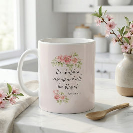 Her children rise up and call her blessed  kaffeetasse