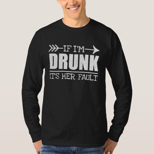 HER FAULT   Men  Cool Drinking Drunk T-Shirt (Vorderseite)