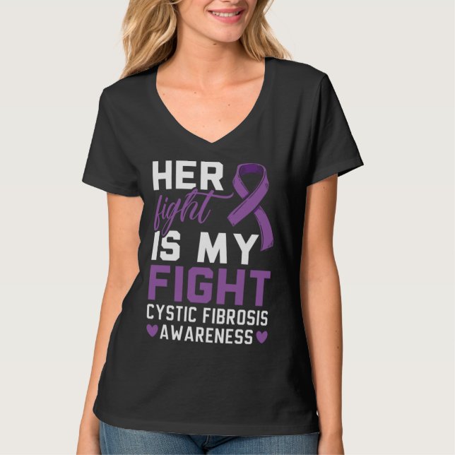 Her Fight Is My Fight Cystic Fibrosis Awareness T-Shirt (Vorderseite)