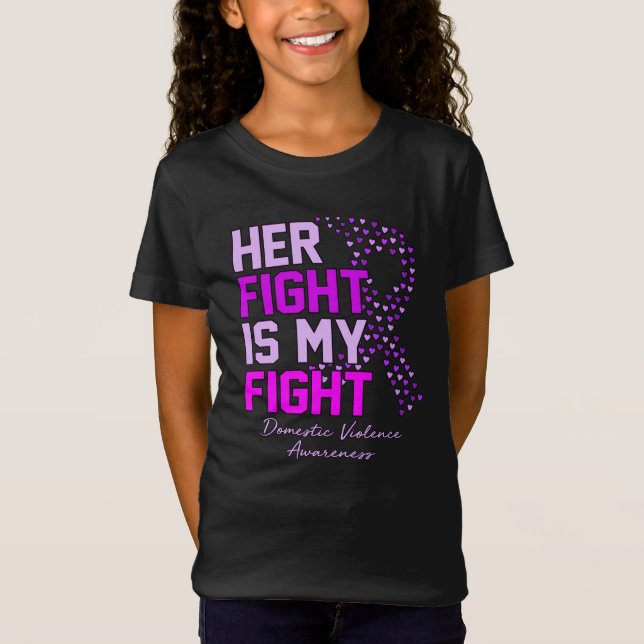 Her Fight Is My Fight Domestic Violence Awareness T-Shirt (Vorderseite)