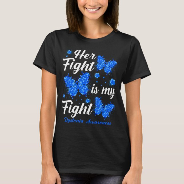 Her Fight Is My Fight Dystonia Awareness Butterfly T-Shirt (Vorderseite)