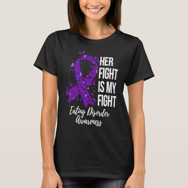 Her Fight Is My Fight Eating Disorder Awareness T-Shirt (Vorderseite)