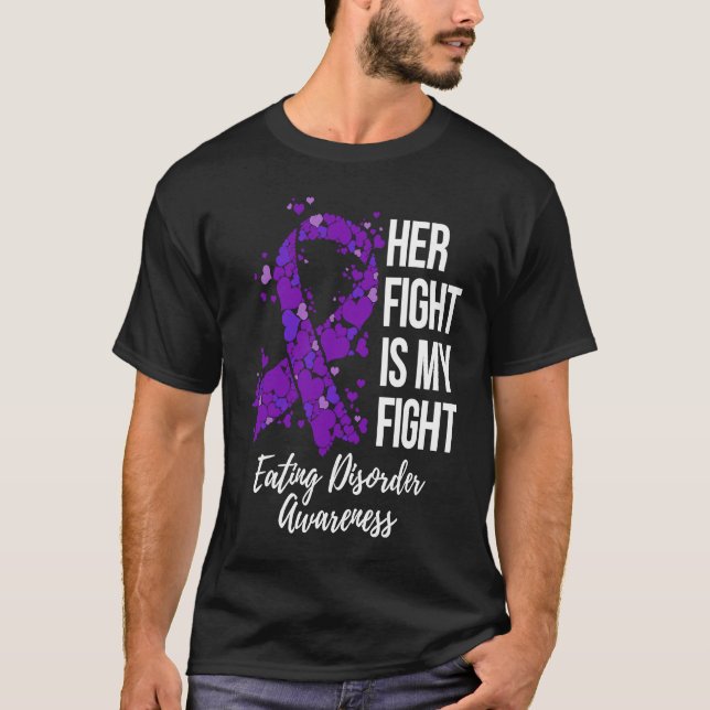 Her Fight Is My Fight Eating Disorder Awareness T-Shirt (Vorderseite)