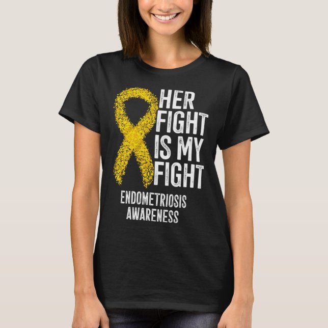 Her Fight Is My Fight Endometriosis Awareness T-Shirt (Vorderseite)