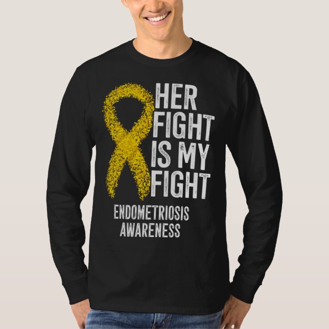 Her Fight Is My Fight Endometriosis Awareness T-Shirt (Vorderseite)