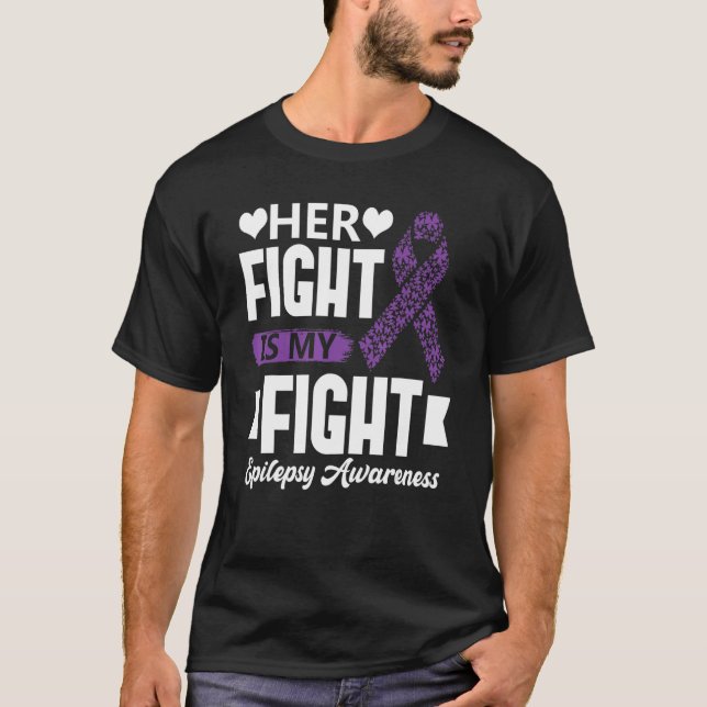 Her Fight Is My Fight Epilepsy Awareness Month Sup T-Shirt (Vorderseite)
