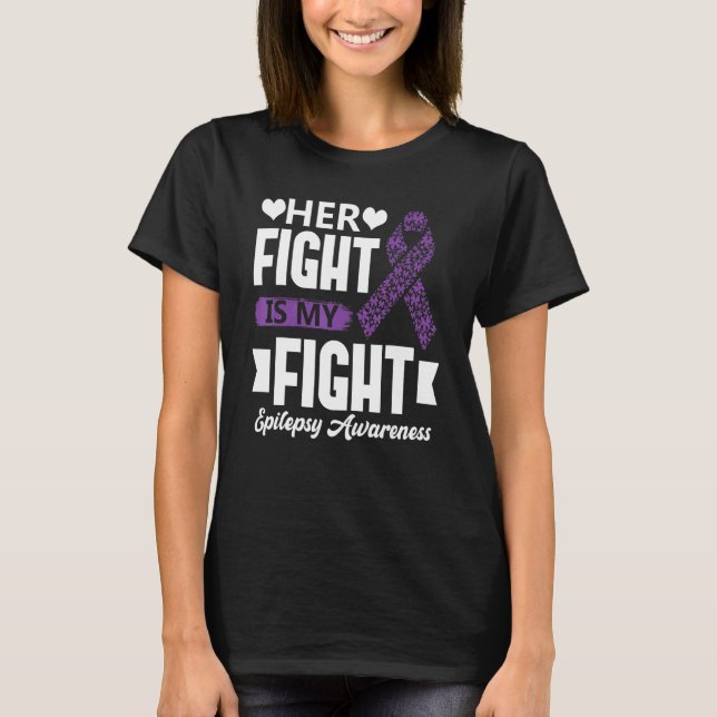 Her Fight Is My Fight Epilepsy Awareness Month Sup T-Shirt (Vorderseite)