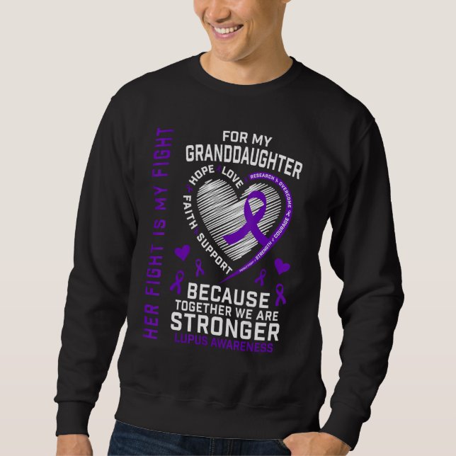 Her Fight Is My Fight Granddaughter Lupus Awarenes Sweatshirt (Vorderseite)