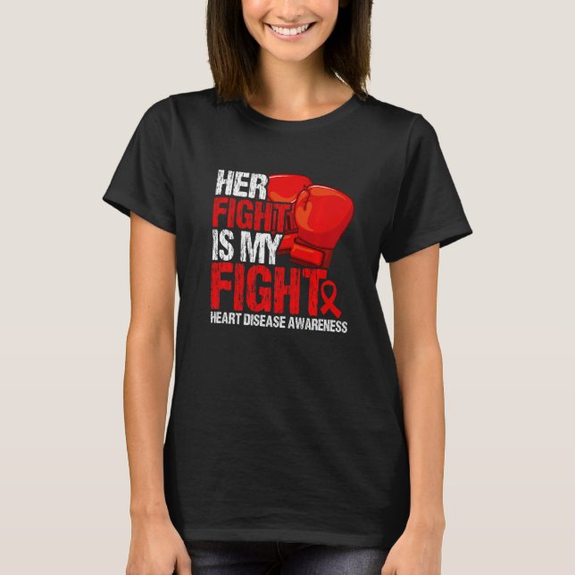 Her Fight Is My Fight Heart Disease Awareness   T-Shirt (Vorderseite)