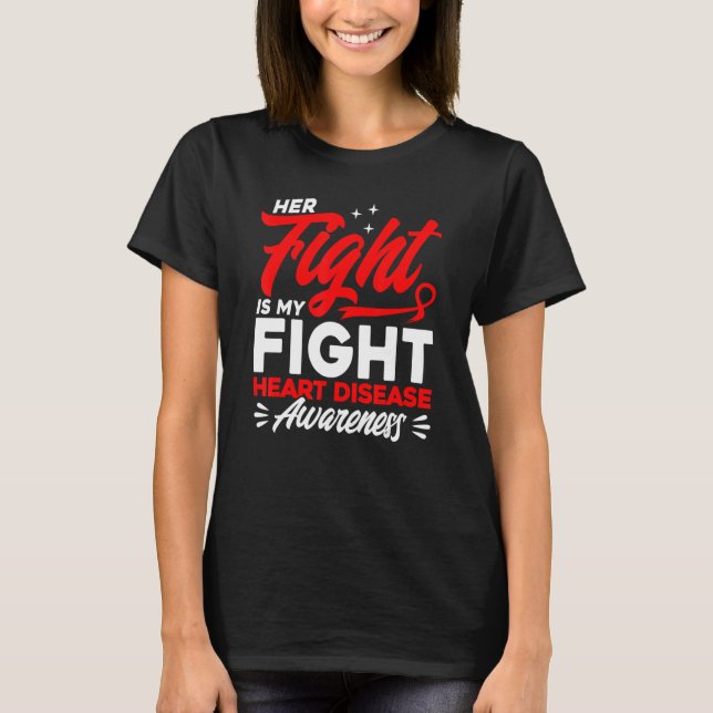 Her Fight Is My Fight Heart Disease Awareness T-Shirt (Vorderseite)