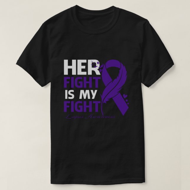Her Fight Is My Fight LUPUS AWARENESS Feather T-Shirt (Design vorne)
