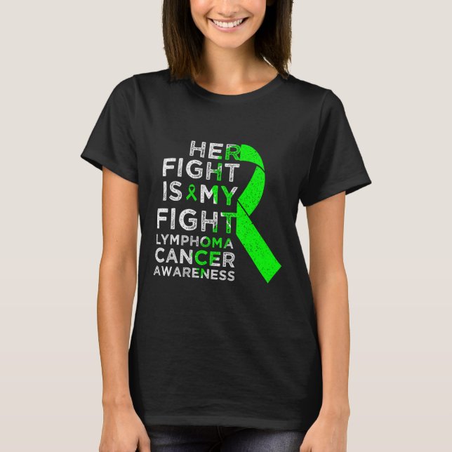 Her Fight Is My Fight Lymphoma Blood Cancer Awaren T-Shirt (Vorderseite)