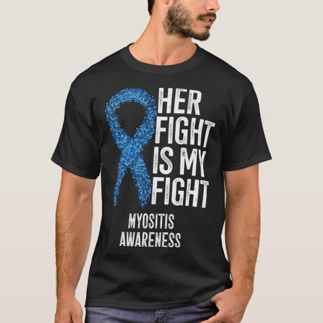 Her Fight Is My Fight Myositis Awareness T-Shirt (Vorderseite)