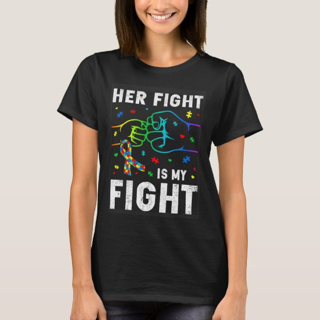Her Fight Is My Fight Puzzle Fist Autism Awareness T-Shirt (Vorderseite)