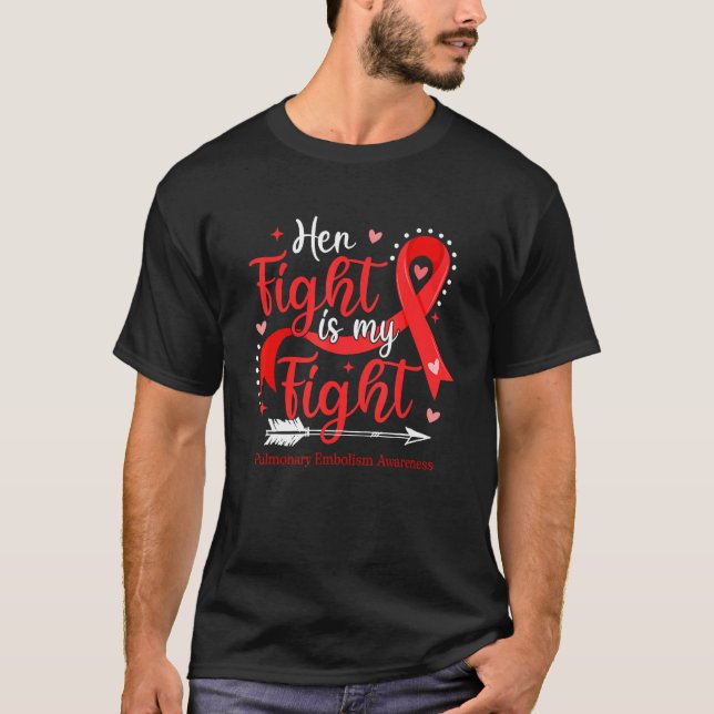 Her Fight Is My Fight Ribbon Pulmonary Embolism Aw T-Shirt (Vorderseite)