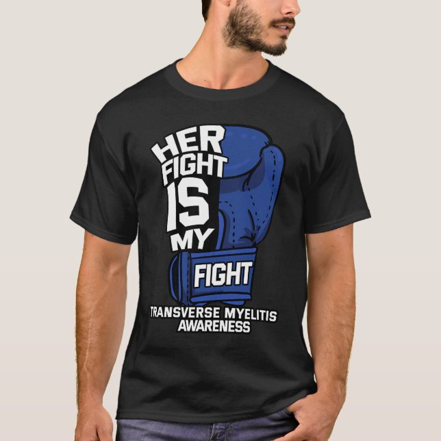 Her Fight Is My Fight Transverse Myelitis Warrior  T-Shirt (Vorderseite)