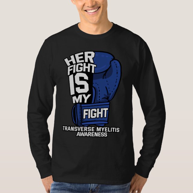 Her Fight Is My Fight Transverse Myelitis Warrior  T-Shirt (Vorderseite)